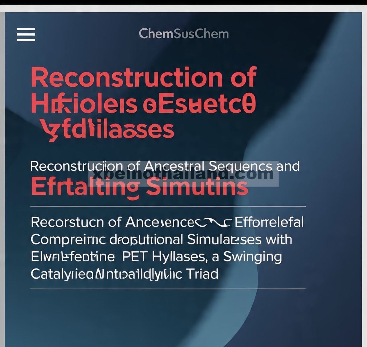 Fitur Sampul: Rekonstruksi Urutan Leluhur dan Simulasi Komputasi Komprehensif Mengungkap Hidrolase PET yang Efisien dengan Triad Katalitik yang Bergoyang (ChemSusChem 10/2025)